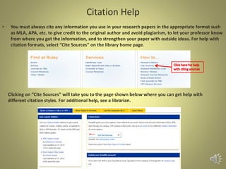 Research Guides
• Guides on various topics such as research skills, course specific guides,
citation styles, plagiarism, Google Scholar, etc., are available to help
students with their research.
• Click on “Research at Buley” on the library home page and select
“Research Guides” to access these guides.
Access database tutorials and help guides on Google Scholar, citation styles, and much more
Learn how to borrow and renew books, access course reserves, etc.
 