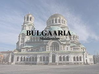 BULGAARIA Slaidiesitlus 