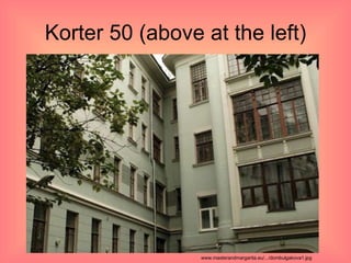 Korter 50 (above at the left) www.masterandmargarita.eu/.../dombulgakova1.jpg   