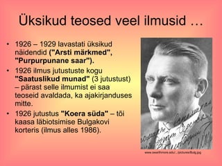 Üksikud teosed veel ilmusid … 1926 – 1929 lavastati üksikud näidendid  ("Arsti märkmed", "Purpurpunane saar"). 1926 ilmus jutustuste kogu  "Saatuslikud munad"  (3 jutustust) – pärast selle ilmumist ei saa teoseid avaldada, ka ajakirjanduses mitte. 1926 jutustus  "Koera süda"  – tõi kaasa läbiotsimise Bulgakovi korteris (ilmus alles 1986).  www.swarthmore.edu/.../pictures/Bulg.jpg 