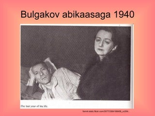 Bulgakov abikaasaga 1940 farm4.static.flickr.com/3577/3364168458_cc054..  