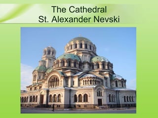 The Cathedral St. Alexander Nevski 