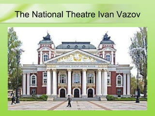 The National Theatre Ivan Vazov 