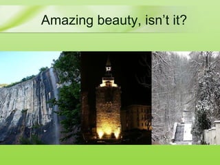 Amazing beauty, isn’t it?  