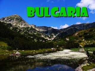 BulgariaBulgaria
 