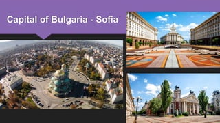 Capital of Bulgaria - Sofia
 