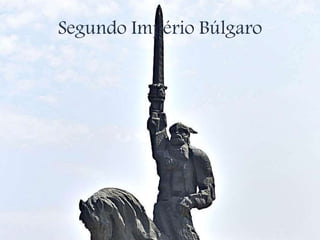Segundo Império Búlgaro
 