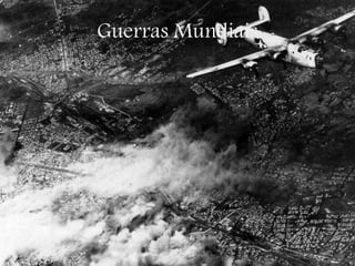 Guerras Mundiais
 
