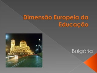 Dimensão Europeia da Educação  Bulgária 