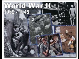 World War II 1939 - 1945 