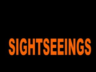 SIGHTSEEINGS 