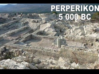 PERPERIKON  5 000 BC 
