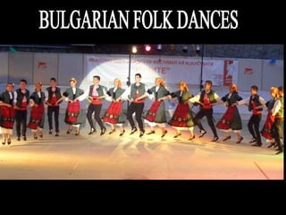 BULGARIAN FOLK DANCES 
