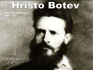 Hristo Botev poet and revolutionary 1848 - 1876 