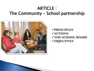 ARTICLE :
The Community – School partnership


                   PRINCIPLES
                   ACTIONS
                   THE SCHOOL BOARD
                   OBJECTIVES
 