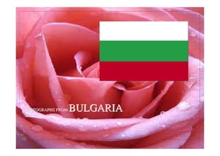 PHOTOGRAPHS FROMPHOTOGRAPHS FROM BULGARIABULGARIA
 