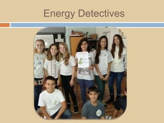 Energy Detectives