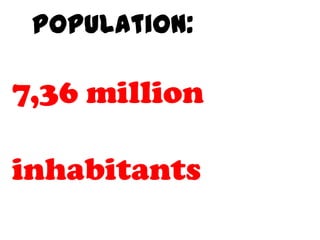Population:

7,36 million

inhabitants
 