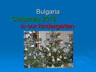 Bulgaria Christmas 2012  in our   kindergarten  