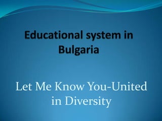 Let Me Know You-United
in Diversity
 