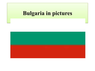 Bulgaria in pictures
 
