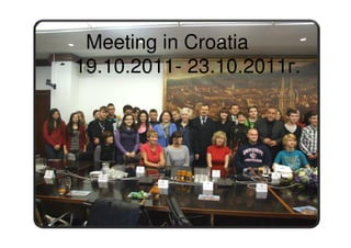 Meeting in Croatia
19.10.2011- 23.10.2011г.
 
