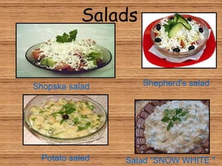Salads Shopska   salad Shepherd 's  salad Salad  “ SNOW WHITE  &quot; Potato   salad 