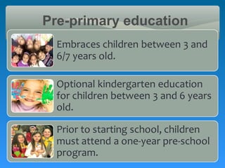 Pre-primary education
 