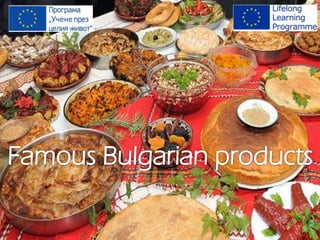 There are three specific products which are
essential part of Bulgarian national cuisine:
Bulgarian Feta cheese
Bulgarian ...