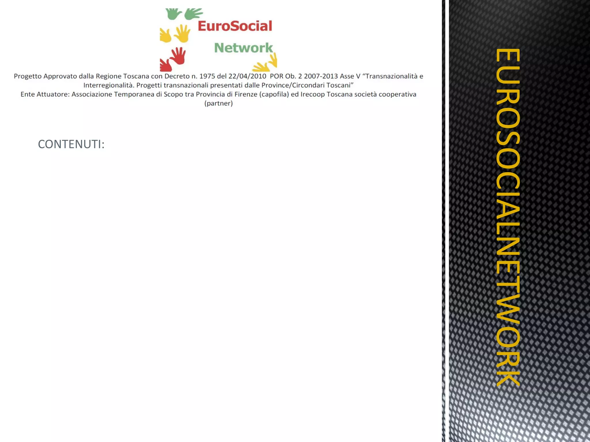 CONTENUTI: EUROSOCIALNETWORK TITOLO 