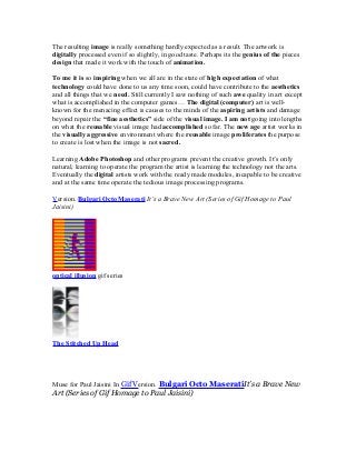 The resulting image is really something hardly expected as a result. The artwork is
digitally processed even if so slightl...