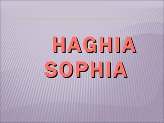 HAGHIA    SOPHIA 