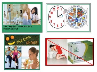 TRATAMIENTOS GRUPALES Y
PSICOLÓGICOS
 