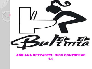 ADRIANA BETZABETH RIOS CONTRERAS
1-2
 