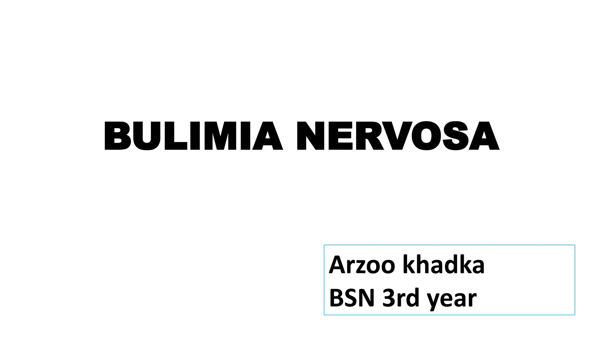 Bulimia nervosa ( Eating Disorders) Mental Health Nursing. PPT