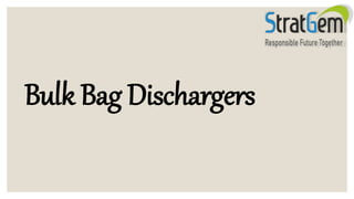 Bulk Bag Dischargers
 