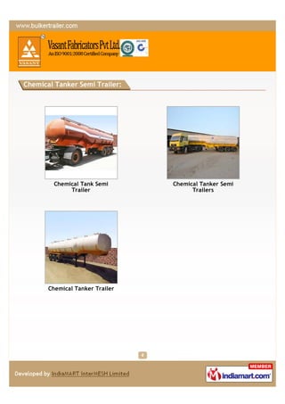 Chemical Tanker Semi Trailer:




         Chemical Tank Semi      Chemical Tanker Semi
              Trailer                  Trailers




       Chemical Tanker Trailer
 