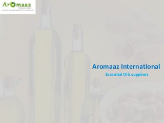 Aromaaz International
Essential Oils suppliers
 