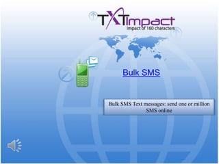 Bulk SMS Bulk SMS Text messages: send one or million SMS online 