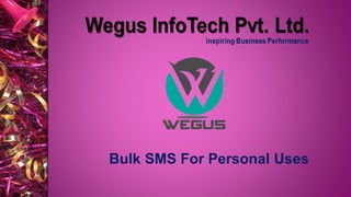 Bulk SMS For Personal Uses
 