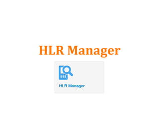 HLR Manager
 