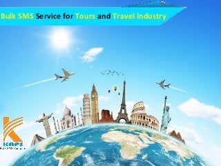 Bulk SMS Service for Tours and Travel Industry
 
