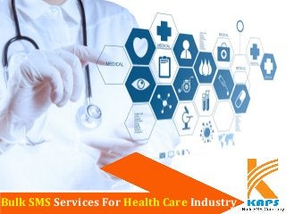 Bulk SMS Services For Health Care Industry
 