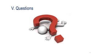 V. Questions
16
 
