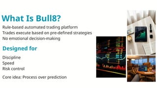 Bull8 vs Manual Trading | Bull8 retail algo trading software | PPTX
