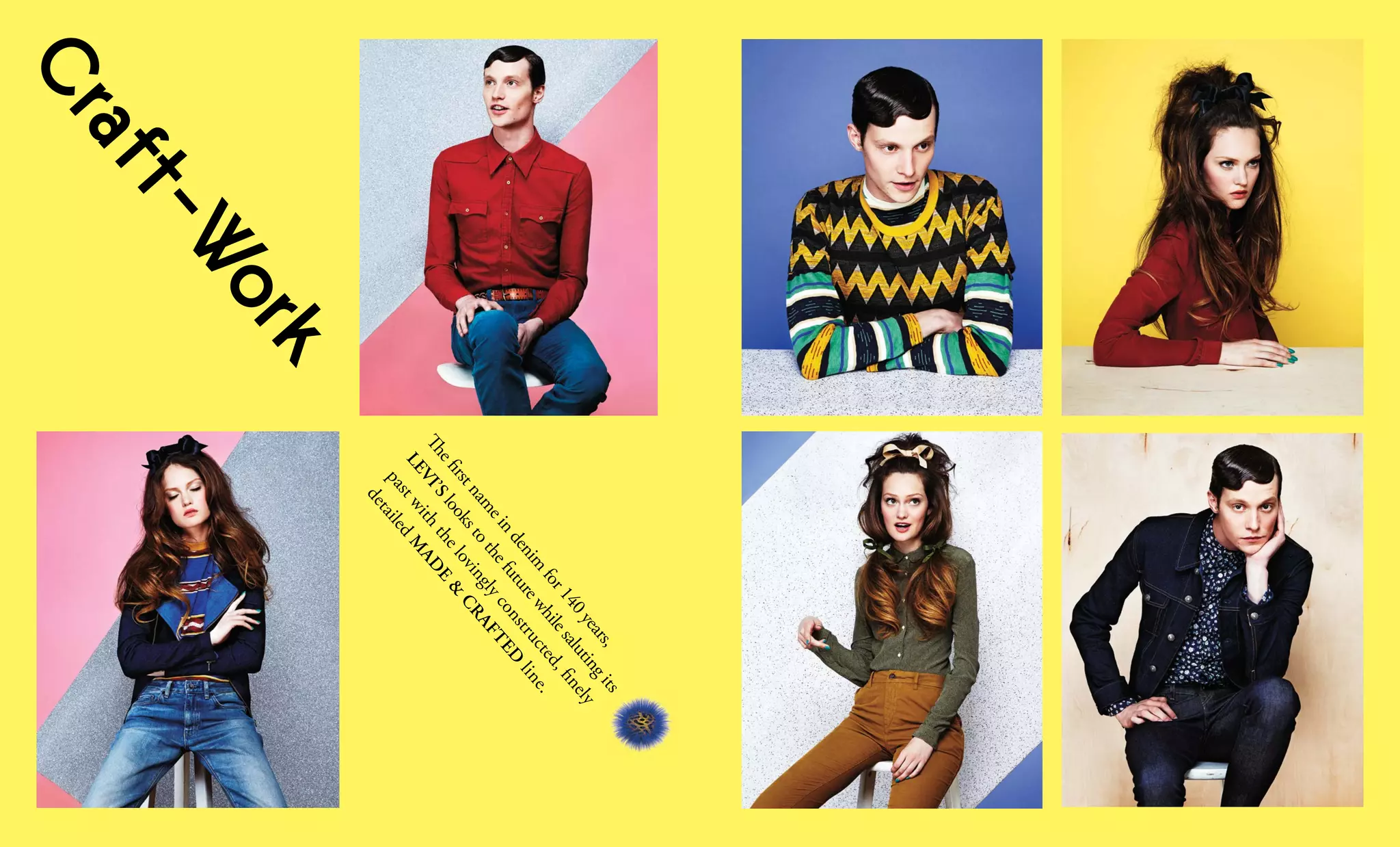 Th
efirstnam
eindenim
for140years,
LEVI’Slookstothefuturewhilesalutingits
pastwith
thelovinglyconstructed,finely
detailed
M
AD
E
&
CRAFTED
line.
Craft-W
ork
 