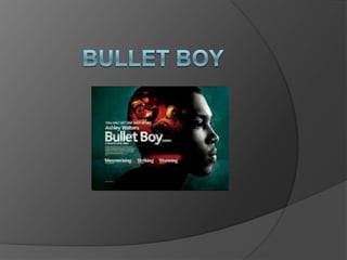 Bullet boy 