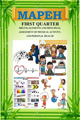 FIRST QUARTERRHYTM, ELEMENTS AND PRINCIPLES,
ASSESSMENT OF PHYSICAL ACTIVITY,
AND PERSONAL HEALTH
 