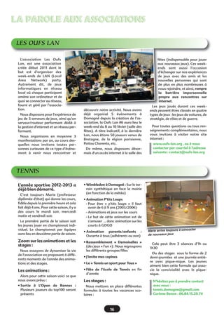 13
L’association ne cesse de grandir
depuis l’année de sa création en
2000… Nous enregistrons aujour-
d’hui notre 250ème licence.
Cette réussite est due en grande
partie à l’équipe de professeurs, pré-
sente tout au long de l’année à la
salle, le lundi soir de 18h à 21h, le mer-
credi soir de 18h à 21h et le vendredi
soir de 18h à 20h.
Cette année, un nouveau professeur
a rejoint Grégory Frégéac et Sylvain
Havard. Il s’agit de Julien Monfort qui
intervient à Domagné le lundi soir et
anime 3 cours de 55 minutes. (Cf.
tableau des horaires en fin d’article)
Cette réussite est également due à
notre gestion du matériel mis à dispo-
sition des licenciés car nous renouve-
lons chaque année une partie du
matériel de musculation et de fitness
afin de satisfaire au mieux les besoins
de chacun. Cette année encore,
le club a investi dans 5 vélos, 2
vélos elliptiques et un appareil de
musculation.
Nous souhaitons mettre en avant
également le magasin 8 à Huit tenu
par M. et Mme Verseil qui nous per-
mettent de mettre à disposition une
clé de la salle, en dehors des heures
d’ouverture classiques, aux licenciés
ayant choisis l’option «€Accès libre€».
Les cours animés par les différents
professeurs sont essentiellement sui-
vis par des femmes ce qui explique la
part importante de licenciées
femmes, présentes dans l’association
(environ 75 %). Si l’association
accueille une majorité de licenciés
issus des communes de Domagné et
de Saint-Didier, nous voyons des per-
sonnes venir de différents horizons
(Thorigné-Fouillard, Noyal sur
Vilaine, Essé ou encore Vitré). Cet
élargissement géographique renvoie
une image positive et dynamique de
notre commune.
Nous vous rappelons également
qu’un site internet www.muscudo-
magne.com est en ligne pour la 2ème
année consécutive. Ce site vous per-
met d’échanger avec les membres du
bureau en y déposant vos remarques
éventuelles, de télécharger les bulle-
tins d’inscriptions, d’être informé des
évènements exceptionnels (congés,
changements d’horaire,…).
MUSCULATION ATHLÉTIC CLUB
LA PAROLE AUX ASSOCIATIONSLA PAROLE AUX ASSOCIATIONS
Nous y avons déposé également des
liens vers des vidéos décrivant l’en-
semble des cours dispensés au sein de
l’association.
Salle de musculation€:
Accès libre aux appareils de fitness et
de musculation les lundi et mercredi de
18h00 à 21h00, et, le vendredi de 18h00
à 20h00.
Contact€: Patrice Jouan
(Président)€: 06.22.19.58.77
mail : muscudomagne@gmail.com
site : muscudomagne.com
Horaire Cours Professeur
Lundi
18h00 – 18h55
19h00 – 19h55
20h00 – 20h55
C.A.F.
ZUMBA
STEP
Julien
Mercredi 20h00 – 21h00 Body Sculpt Greg
Vendredi 18h30 – 19h30 Interval Training Sylvain
Cours proposés année 2012 – 2013
!() () % )'
$(
'#(
!#
ASSOCIATION PÊCHE « VIVIER DU CHÂLET »
La saison de pêche ouvrira au prin-
temps dans les plans d’eau de la com-
mune. Les cartes sont à retirer au
tabac presse et au café des sports.
Pour le plaisir des pêcheurs, le bureau
reconstitué en début d’année 2012 a
mis des poissons dans les deux plans
d’eau€: carpes, tanches, gardons…
Contact€: Grégoire Jeudy
06.16.70.80.40
 