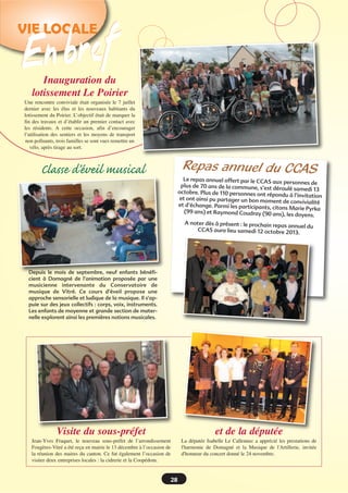 LA PAROLE AUX ASSOCIATIONSLA PAROLE AUX ASSOCIATIONS
Comme tous les ans, l’association
est beaucoup sollicitée au cours du
2e
semestre.
• 14 juillet€: Journée détente qui ras-
semble plus de 120 personnes dans
un bon esprit de convivialité. En
2013 cette journée aura lieu le 6
juillet, réservez cette date…..
• 17 août€: Journée pique-nique au
Domaine de la Petite Couëre, très
appréciée par les participants qui
ont pu découvrir le village ancien,
les matériels et véhicules d’époque
dans un cadre très agréable.
• 8 septembre€ : Inauguration du
nouveau monument AFN à Rennes
en mémoire de nos 335 camarades
d’Ille et Vilaine tombés en Afrique du
Nord.
• 17 septembre€: Inauguration de la
Borne du passage du Général Leclerc
en 1944 à Domalain en présence
d’autorités militaires et civiles. Les
Combattants de l’arrondissement de
Vitré étaient bien représentés.
• 23 octobre€: Journée de reconnais-
sance, pour tous les bénévoles de
l’association.
• 28 oc tobre€ : Carrefour
Interdépartemental OPEX à Bain de
Bretagne. Il faut savoir que 18 000
militaires français sont engagés dans
les différents pays du monde et ren-
trent dans le cadre opérations exté-
rieures et sont regroupés en associa-
tions.
• 11 novembre€ : Cérémonie patrio-
tique très bien suivie par la popula-
tion, les enfants des écoles qui ont
pris part à cette cérémonie de souve-
nir. Je remercie les directeurs d’école,
les parents d’élèves, les pompiers, la
musique, la chorale, les combattants,
la municipalité pour le vin d’honneur.
A l’issue du vin d’honneur trois
membre de l’UNC ont été récompen-
sés pour les services rendus à l’asso-
ciation. Yvette Aubrée, Pierre Liguet,
André Louâpre ont reçu la médaille
de bronze du mérite UNC, ainsi que le
diplôme, remis par Bernard Renou,
maire et Bernard Martin, président
de l’association. Félicitation à tous
les trois….
• 5 décembre€: Journée des anciens
d’Afrique du Nord à Broons sur
Vilaine. En 2013, cette journée
aura lieu à Domagné.
• 13 décembre€: Carrefour d’arron-
dissement à Taillis.
Programme 2013
• 26 janvier€: assemblée générale, à
la salle des fêtes suivie de la galette
des rois.
• 20 avril€:Assemblée départementa-
le des présidents de section à la
Chapelle Jeanson.
• 8 mai€ : Cérémonie de l’Armistice
39-45.
• 10 au 12 mai€: Congrès national à
Cherbourg.
• 24 août€: Congrès Départemental à
Montfort-sur-Meu.
Bonne Année à tous.
Contact€: Bernard Martin
Tél€: 02 99 00 01 62
ASSOCIATION DES COMBATTANTS ET SOLDATS DE FRANCE
25
PÉTANQUE
Cette année, notre association
compte 47 adhérents. De nombreux
joueurs€ ont participé aux concours
des 6 communes. La journée de clôtu-
re, fin de saison, était organisée par le
club de Châteaubourg. Cette ren-
contre a rassemblé environ 190 per-
sonnes dans une bonne ambiance. Au
cours du repas, a eu lieu la remise des
coupes dont 6 attribuées au club de
Domagné.
La ténacité de nos joueurs qui se
retrouvent pour les entraînements le
lundi de 13h30 à 17h au terrain ou
sous le hangar près de la cantine (par
mauvais temps) porte ses fruits.
Nous remercions le conseil munici-
pal pour la fermeture du hangar.
Une soirée repas au Châlet a eu lieu
le 29 juin pour les adhérents et leurs
conjoints. Nous remercions tous les
bénévoles qui nous permettent de
passer de bons moments. Notre asso-
ciation a de l'avenir et est toujours
prête à accueillir€ de nouveaux bou-
listes.
Contact :€Georgette Jeudy :
02 99 00 01 72
Yvette Bonnafoux : 02 99 0002 69
ou par courriel :
yvette.bonnafoux@orange.fr
L'assemblée générale aura lieu le 28 janvier à 13h30 au
Châlet et notre concours communal, le 25 mars.
Bonne année 2013
 